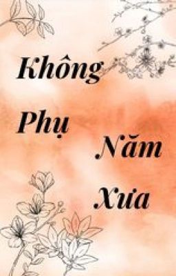 [BHTT - EDIT] Không Phụ Năm Xưa - Trường Cố