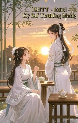 [BHTT - Edit] Ký Sự Thương Mang