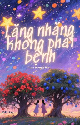 [BHTT - Edit] Lăng Nhăng Không Phải Bệnh - Lạc Dương bibi