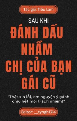 [BHTT][EDIT] SAU KHI ĐÁNH DẤU NHẦM CHỊ CỦA BẠN GÁI CŨ - TIẾU LAM