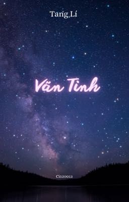 [BHTT - EDIT] Vãn Tinh - Tang Lí 
