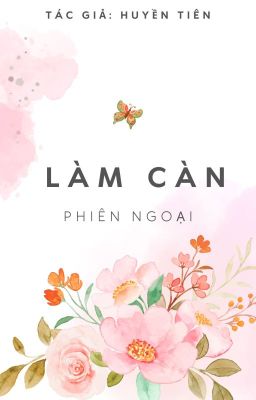 [BHTT] [Editing] Làm Càn Phiên ngoại (Tần Đường) - Huyền Tiên