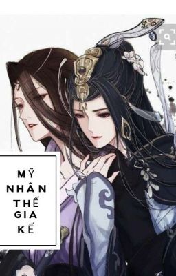 (BHTT - HOÀN) Mỹ Nhân Thế Gia Kế