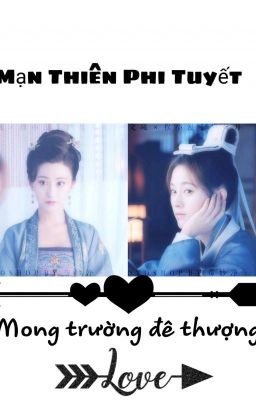 [BHTT-Hoàn] Tuyết Văn Hi × Mục Tiểu Mạn | Mong Trường Đê Thượng