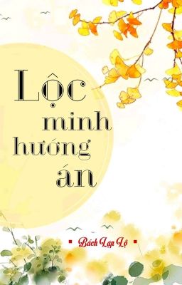 [BHTT] [QT] Lộc Minh Hướng Án - Bách Lạp Lộ