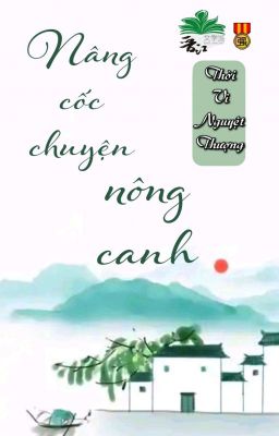 [BHTT] [QT] Nâng Cốc Chuyện Nông Canh - Thời Vi Nguyệt Thượng