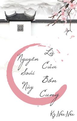 /BHTT/QT/ Nguyên Soái Này Là Của Bổn Cung - Kỳ Nặc Nặc