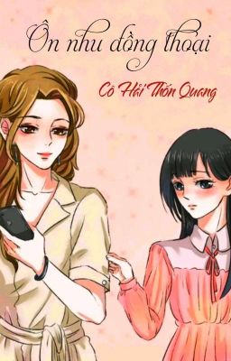 [BHTT] [QT] Ôn Nhu Đồng Thoại - Cô Hải Thốn Quang