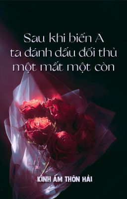 [BHTT - QT] Sau khi biến A, ta đánh dấu đối thủ - Kình Ẩm Thôn Hải