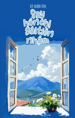 [BHTT - QT] Sau khi say hôn chị gái tiền nhậm - Kỷ Xuân Yên