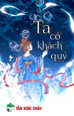 [BHTT] [QT] Ta Có Khách Quý - Tần Hoài Châu