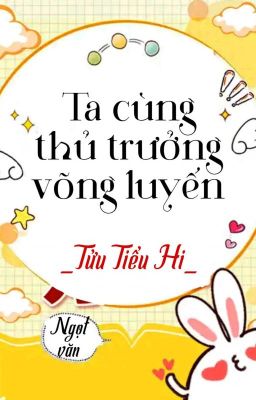 [BHTT] [QT] Ta Cùng Thủ Trưởng Võng Luyến - Tửu Tiểu Hi