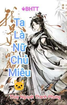 BHTT - QT Ta Là Nữ Chủ Miêu - Thuỷ Nguyệt Thanh Phong