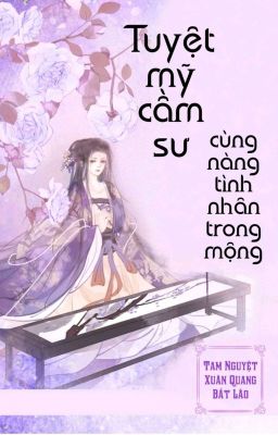 [BHTT] [QT] Tuyệt Mỹ Cầm Sư Cùng Nàng Tình Nhân Trong Mộng 