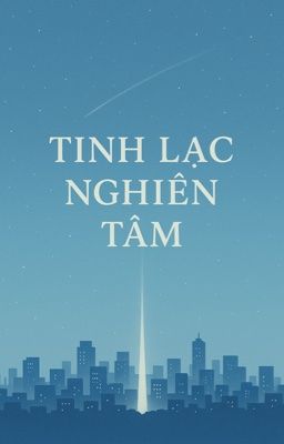 [BHTT] Tinh Lạc Nghiên Tâm