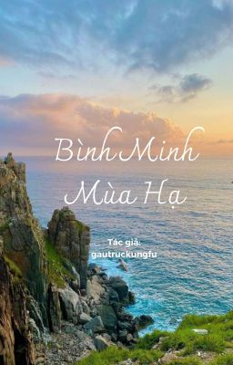 Bình Minh Mùa Hạ (GL 18+ - Tự Viết - Truyện Ngắn)