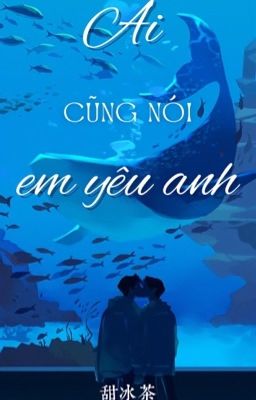 [BJYX][EDIT] AI CŨNG NÓI EM YÊU ANH