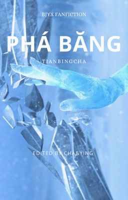 [BJYX][EDIT] PHÁ BĂNG - Trà Đá Ngọt