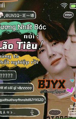 |BJYX| [Hoàn] Vương Nhất Bác Nói: Lão Tiêu! Chúng Ta Thất Nghiệp Rồi!