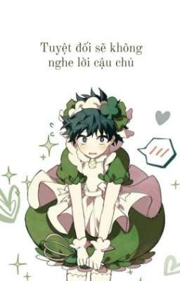 [BKDK] Tuyệt đối sẽ không nghe lời cậu chủ