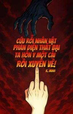 [BL/18+] Cứu Rỗi Nhân Vật Phản Diện Thất Bại, Ta Hôn Y Một Cái Rồi Xuyên Về!