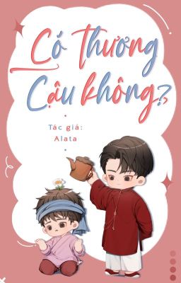 [BL] - Có thương cậu không?