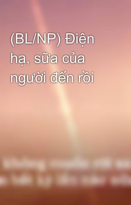 (BL/NP) Điện hạ, sữa của người đến rồi 