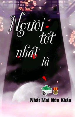 [BL-QT] Ngươi Tốt Nhất Là - Nhất Mai Nữu Khấu