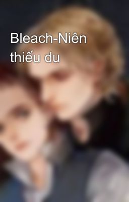 Bleach-Niên thiếu du