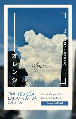 [BLLK Edit/NagiIsaReo] ⋮ ⌞Tình yêu của em, của chàng và của cậu ta⌝ 𓍯