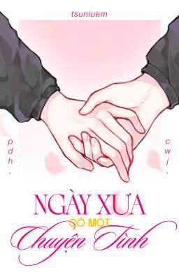 [Bloom of Eros] [Day 3] Ngày xưa có một chuyện tình.