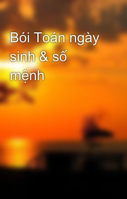 Bói Toán ngày sinh & số mệnh