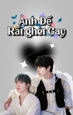 [BonBin ver] Ảnh đế rất ghét GaY