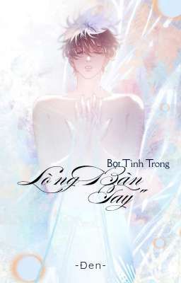 Bọt Tình Trong Lòng Bàn Tay