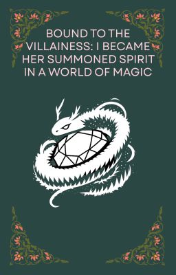 Bound to the Villainess: I Became Her Summoned Spirit in a World of Magic