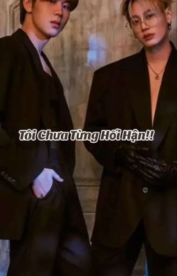 [BounPrem]Tôi Chưa Từng Hối Hận!!