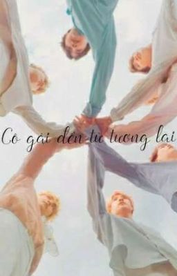 {BTS and Fiction girl} Cô gái đến từ tương lai