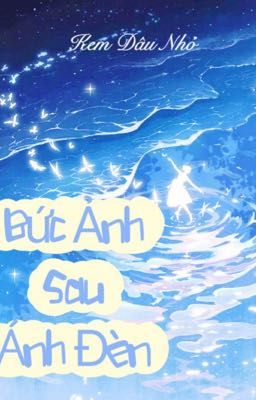 BỨC ẢNH SAU ÁNH ĐÈN