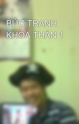 BỨC TRANH KHỎA THÂN 1