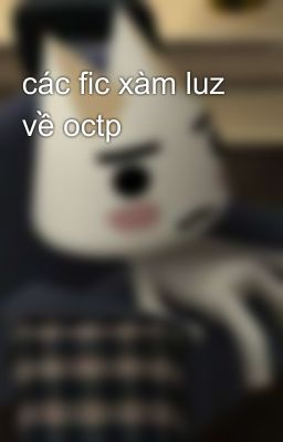 các fic xàm luz về octp