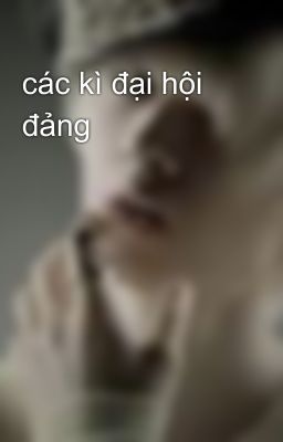 các kì đại hội đảng