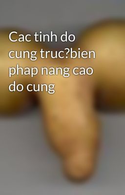 Cac tinh do cung truc?bien phap nang cao do cung