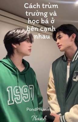 Cách trùm trường và học bá ở bên cạnh nhau