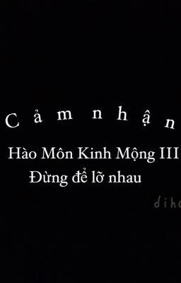 [Cảm Nhận] Hào Môn Kinh Mộng III - Ân Tầm