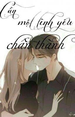 Cần Một Tình Yêu Chân Thành