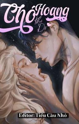 [ CAOH -EDIT ] Chó Hoang Khó Dỗ