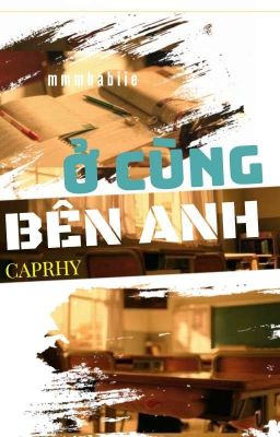 CAPRHY | Ở CÙNG BÊN ANH.