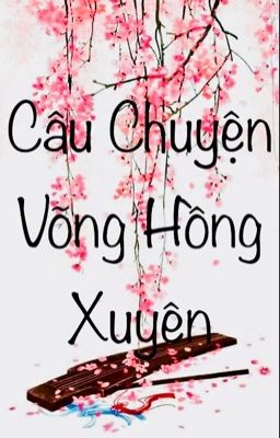 Câu chuyện võng hồng xuyên 