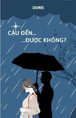 Cậu đến ... được không?