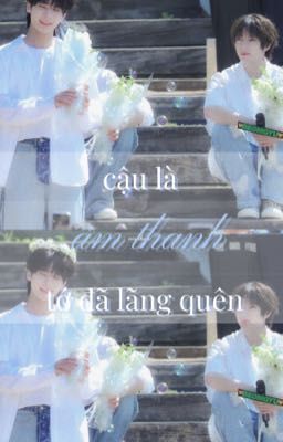 Cậu là âm thanh tớ đã lãng quên - Taegyu